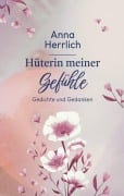 Cover-Bild zum Titel 'Hüterin meiner Gefühle' von 'Anna Herrlich'