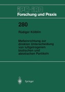 Cover-Bild zum Titel 'Meßeinrichtung zur direkten Unterscheidung von luftgetragenen biotischen und abiotischen Partikeln' von 'Rüdiger Kölblin'