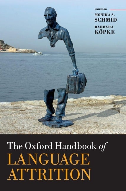 Oxford Handbook of Language Attrition - 
