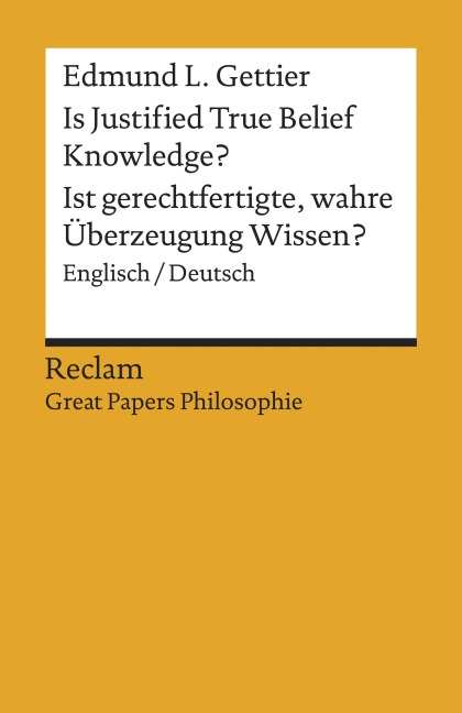 Is Justified True Belief Knowledge? / Ist gerechtfertigte, wahre Überzeugung Wissen? Englisch/Deutsch - Edmund L. Gettier