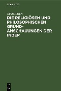 Cover-Bild zum Titel 'Die religiösen und philosophischen Grundanschauungen der Inder' von 'Julius Happel'