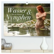 Wasser und Nymphen - Akt am Wasser (hochwertiger Premium Wandkalender 2026 DIN A2 quer), Kunstdruck in Hochglanz - Geraldine Gestiefeltekatze Lamanna