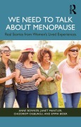 Cover-Bild zum Titel 'We Need to Talk About Menopause' von 'Anne Bowker, Emma Bider, Janet Mantler, Chizorom Ogbuagu'