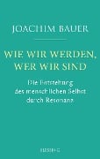 Cover-Bild zum Titel 'Wie wir werden, wer wir sind' von 'Joachim Bauer'