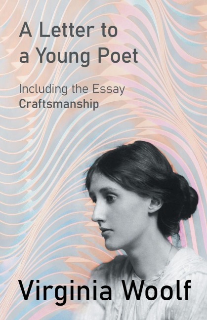 A Letter to a Young Poet - Virginia Woolf