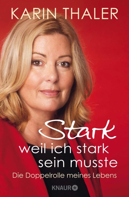 Stark, weil ich stark sein musste - Karin Thaler