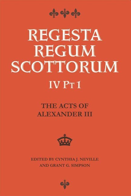 The Acts of Alexander III King of Scots 1249 -1286 - 