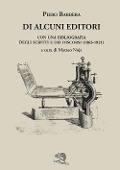 Cover-Bild zum Titel 'Di alcuni editori. Con una bibliografia degli scritti e dei discorsi (1865-1921)' von 'Piero Barbera'