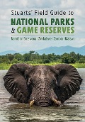 Cover-Bild zum Titel 'Stuarts' Field Guide to National Parks & Game Reserves' von 'Chris Stuart, Mathilde Stuart'
