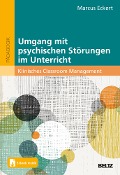 Umgang mit psychischen Störungen im Unterricht - Marcus Eckert