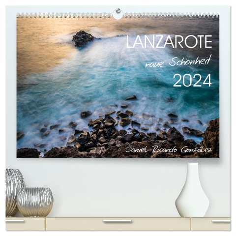 Lanzarote - raue Schönheit (hochwertiger Premium Wandkalender 2024 DIN A2 quer), Kunstdruck in Hochglanz - Daniel Ricardo Gonzalez Photography