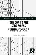 Cover-Bild zum Titel 'John Zorn's File Card Works' von 'Maurice Windleburn'