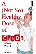 A (Not So) Healthy Dose of Chaos: A New World - Edo-Chan