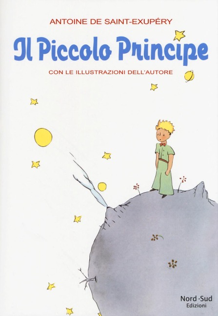 Il Piccolo Principe - Antoine de Saint-Exupéry