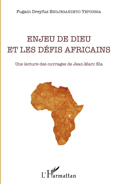 Enjeu de Dieu et les défis africains - Fugain Dreyfus Endjegandeyo Yepoussa