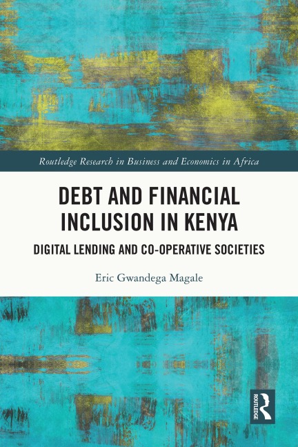 Debt and Financial Inclusion in Kenya - Eric Gwangdega Magale