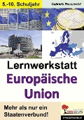 Cover-Bild zum Titel 'Lernwerkstatt Europäische Union' von 'Gabriela Rosenwald'