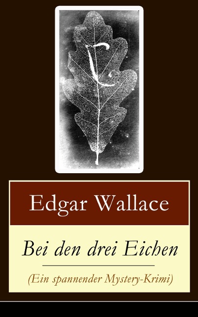 Bei den drei Eichen (Ein spannender Mystery-Krimi) - Edgar Wallace