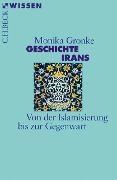 Cover-Bild zum Titel 'Geschichte Irans' von 'Monika Gronke'