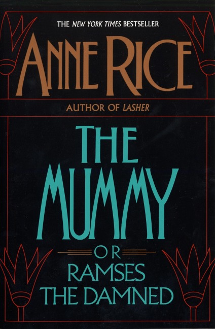 The Mummy or Ramses the Damned - Anne Rice
