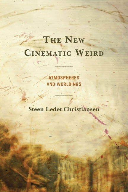 New Cinematic Weird - Steen Ledet Christiansen