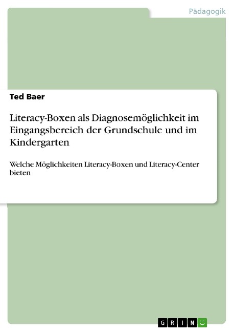 Literacy-Boxen als Diagnosemöglichkeit im Eingangsbereich der Grundschule und im Kindergarten - Ted Baer