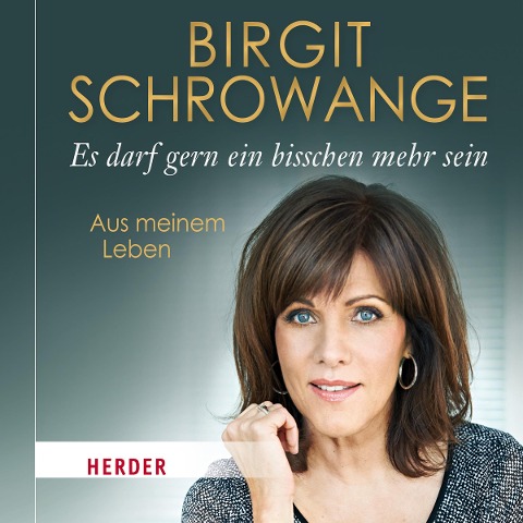 Es darf gern ein bisschen mehr sein - Birgit Schrowange