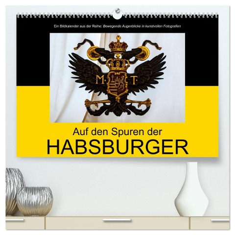 Auf den Spuren der Habsburger (hochwertiger Premium Wandkalender 2024 DIN A2 quer), Kunstdruck in Hochglanz - Alexander Bartek