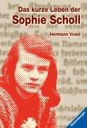 Cover-Bild zum Titel 'Das kurze Leben der Sophie Scholl' von 'Hermann Vinke'