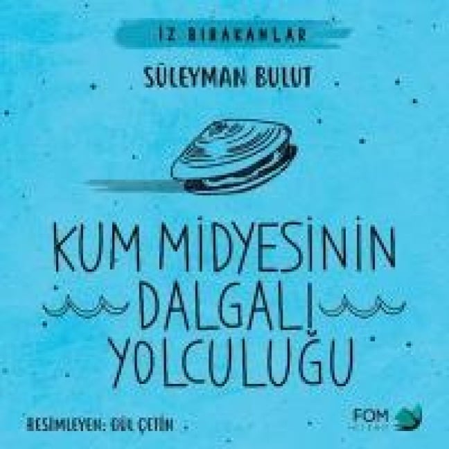 Kum Midyesinin Dalgali Yolculugu - Süleyman Bulut