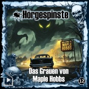 Cover-Bild zum Titel 'Hörgespinste 12 - Das Grauen von Maple Hobbs' von 'Hajo Bremer'