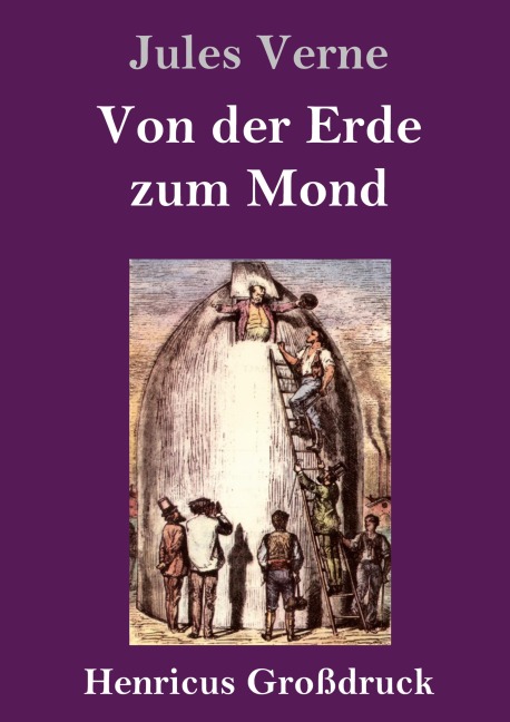 Von der Erde zum Mond (Großdruck) - Jules Verne