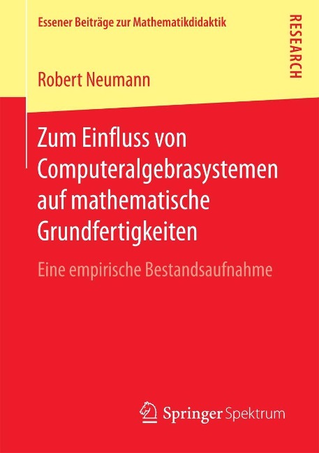 Zum Einfluss von Computeralgebrasystemen auf mathematische Grundfertigkeiten - Robert Neumann