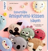 Cover-Bild zum Titel 'Supersüße Amigurumi-Kissen häkeln' von 'Jennifer Stiller'