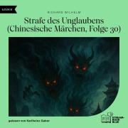 Cover-Bild zum Titel 'Strafe des Unglaubens (Chinesische Märchen, Folge 30)' von 'Richard Wilhelm'