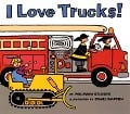 I Love Trucks! - Philemon Sturges
