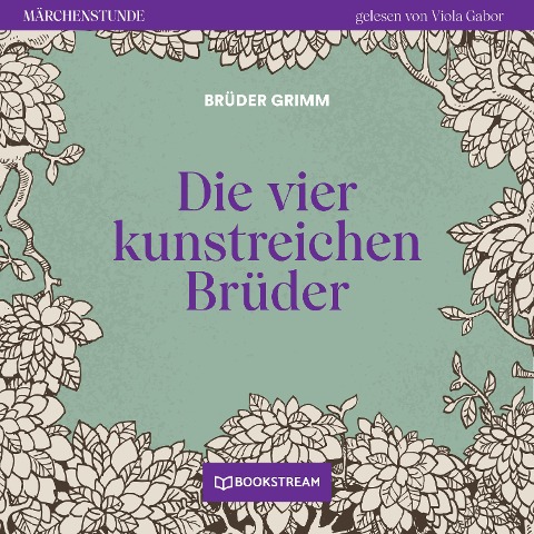 Die vier kunstreichen Brüder - Brüder Grimm