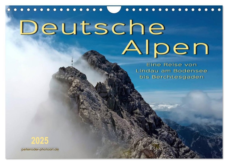 Deutsche Alpen, eine Reise von Lindau am Bodensee bis Berchtesgaden (Wandkalender 2025 DIN A4 quer), CALVENDO Monatskalender - Peter Roder