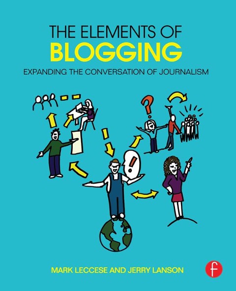 The Elements of Blogging - Mark Leccese, Jerry Lanson