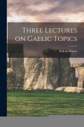 Cover-Bild zum Titel 'Three Lectures on Gaelic Topics' von 'Pearse Padraic'