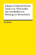 Auch eine Philosophie der Geschichte zur Bildung der Menschheit - Johann Gottfried Herder