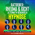 Cover-Bild zum Titel 'Ratgeber: Rheuma & Gicht alternativ behandeln - die Hypnose' von 'Alfred Pöltel'