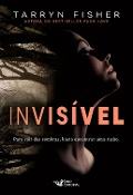 Invisível - Tarryn Fisher