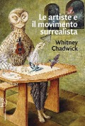 Cover-Bild zum Titel 'Le artiste e il movimento surrealista' von 'Whitney Chadwick'