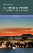 Cover-Bild zum Titel 'Du kikongo au shimaore en passant par le français' von 'Richard Zingoula'