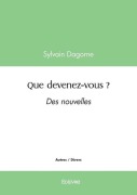 Cover-Bild zum Titel 'Que devenez-vous ?' von 'Sylvain Dagorne'