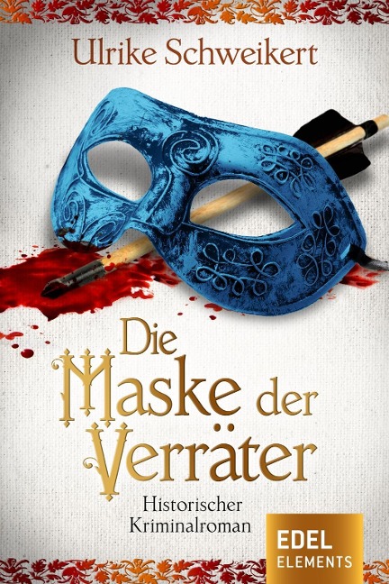 Die Maske der Verräter - Ulrike Schweikert