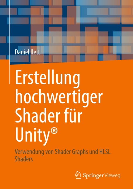 Erstellung hochwertiger Shader für Unity® - Daniel Ilett