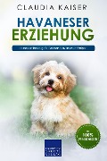 Cover-Bild zum Titel 'Havaneser Erziehung: Hundeerziehung für Deinen Havaneser Welpen' von 'Claudia Kaiser'