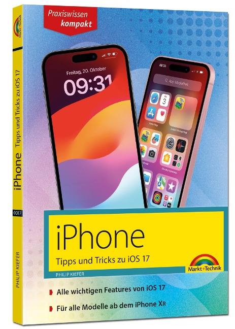 iPhone - Tipps und Tricks zu iOS 17 - zu allen aktuellen iPhone Modellen - komplett in Farbe - Philip Kiefer